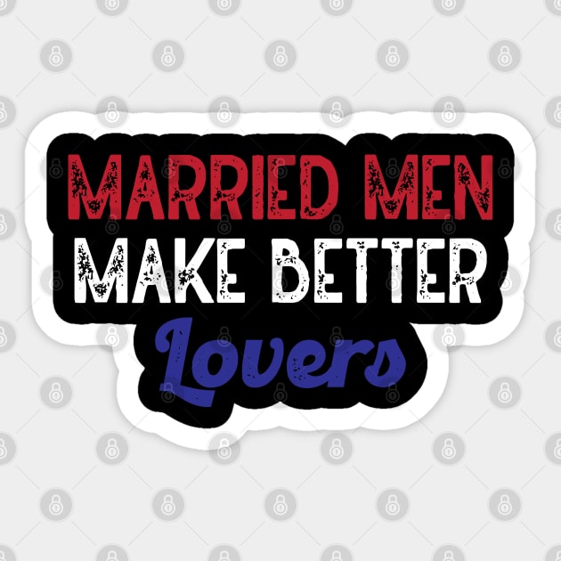 Married Men Make Better Lovers (White) Sticker by Lowchoose